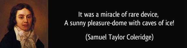 quote-it-was-a-miracle-of-rare-device-a-sunny-pleasure-dome-with-caves-of-ice-samuel-taylor-coleridge-220663.jpg