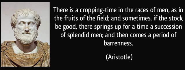 quote-there-is-a-cropping-time-in-the-races-of-men-as-in-the-fruits-of-the-field-and-sometimes-if-the-aristotle-361001.jpg