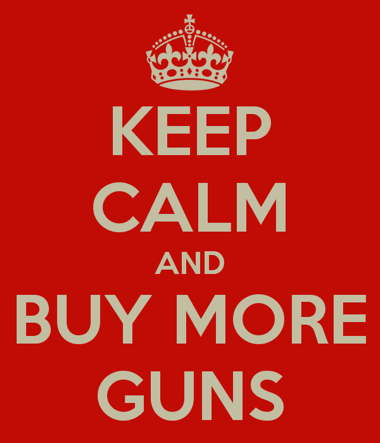 a_keep-calm-and-buy-more-guns.jpg