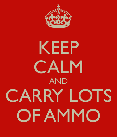 keep-calm-and-carry-lots-of-ammo-5.png