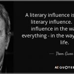 quote-a-literary-influence-is-never-just-a-literary-influence-it-s-also-an-influence-in-the-thom-gunn-76-18-97