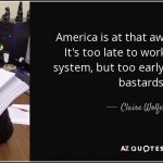 quote-america-is-at-that-awkward-stage-it-s-too-late-to-work-within-the-system-but-too-early-claire-wolfe-149-69-07